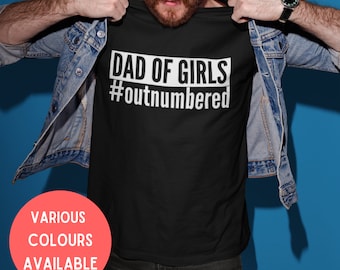 Dad Of Girls #outnumbered - Mens/Adults Novelty Tshirt - Funny/Joke/Gift/Theme/Present/Father&#39;s Day/New Dad/Daughter