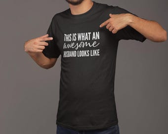 This Is What An Awesome Husband Looks Like - Mens Novelty Tshirt - Funny/Joke/Gift - Wedding Present Anniversary Husband Best Husband Gift