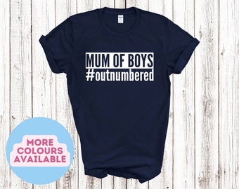 Mum Of Boys #outnumbered - Adult Unisex Novelty Tshirt - Funny/Joke/Gift/Theme/Present/Mother's Day/New Mum/Son Gift From Sons Mom of Boys