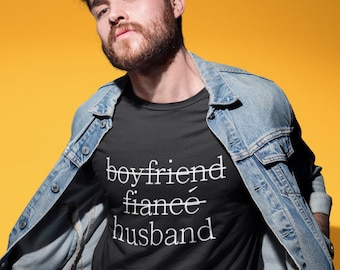 Boyfriend Fiance Husband Mens T-Shirt, Boyfriend Fiancé Husband shirt, Wedding Shirt, Just Married Tshirt, Newlywed Tshirt, Groom Gift