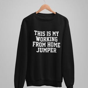 This Is My Working From Home Jumper Unisex Crew Neck Sweatshirt Jumper Sweater Men Women Loose Fit Self Employed Social Distance Home Office