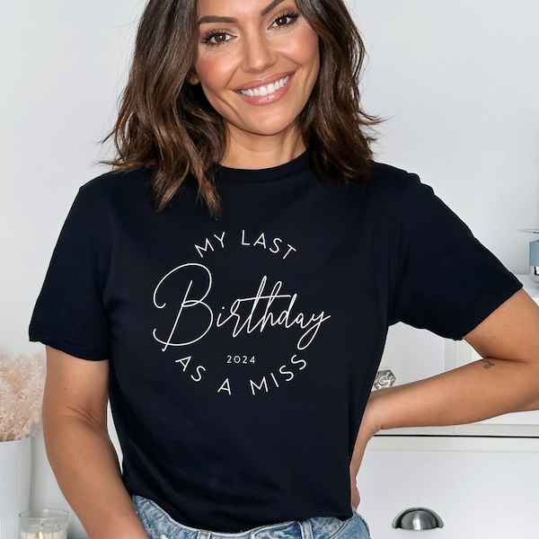 Last Birthday As A Miss 2024 Unisex T-Shirt Ladies Gift For Fiancee New Wife Bride To Be Birthday Present Future Mrs