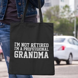 I&#39;m Not Retired I&#39;m A Professional Grandma Lightweight Cotton Tote Bag Gran Granny Tote Gift Nanny Nan Nana Nanna  Grandparent Gift
