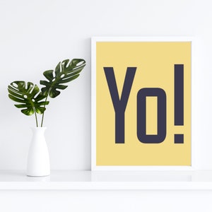 Yo! Art Print, Funny Art Print, Typography Print, Wall Decor, Quirky Home Decor, Wall Art,Living Room Art, Office Art, Funky Wall Art Gift