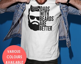 Dads With Beards Are Better Funny Dad Tshirt, Father's Day Shirt, Proud Dad, Bearded Dad, Gift For Dad, Father's Day Gift, Dad Shirt