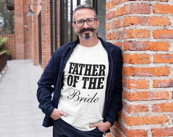 Father of the Bride T-shirt - Wedding Newlywed Dad Father Bride Gift Groom Brides Father Gift From Bride Wedding Gift Shirt