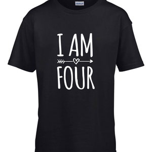 I Am Four Kids Tshirt Birthday Gift Party Child Sibling Celebration Present T Shirt 4 Year Old Fourth Birthday Black