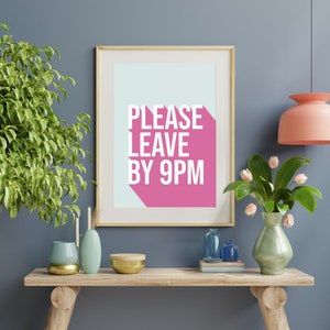 Please Leave By 9pm Home Art Print, Funny Art Print, Wall Decor, Typography, Hallway Decor, Hallway Art, New Home, Welcome Home, Guest