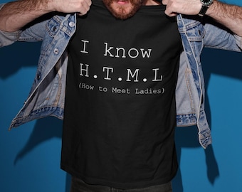 I Know H.T.M.L (How To Meet Ladies) Mens/Adult Novelty Tshirt - Gift/Secret Santa/Programming Computer Geek Gift