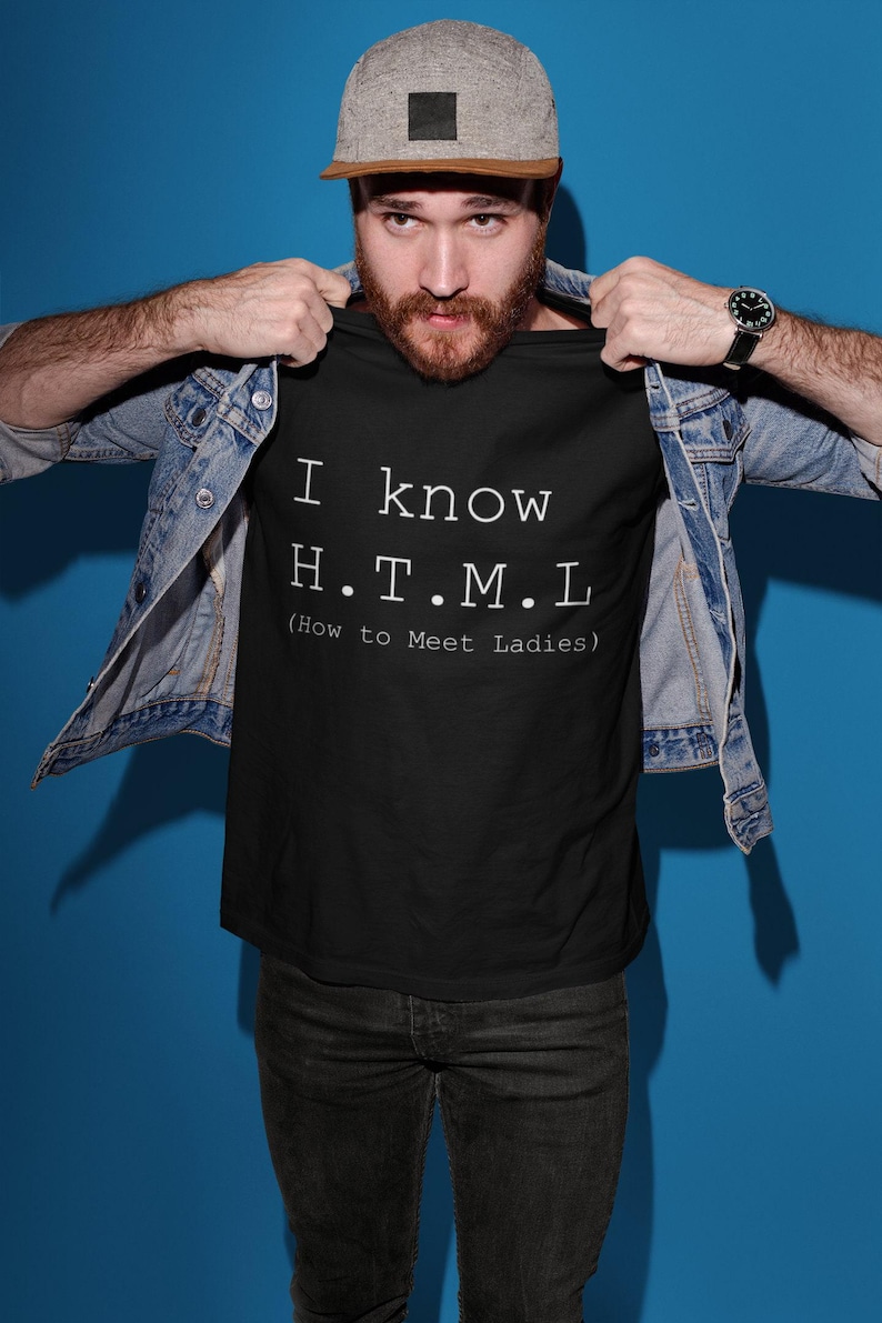 I Know H.T.M.L (How To Meet Ladies) Mens/Adult Novelty Tshirt - Gift/Secret Santa/Programming Computer Geek Gift image 1