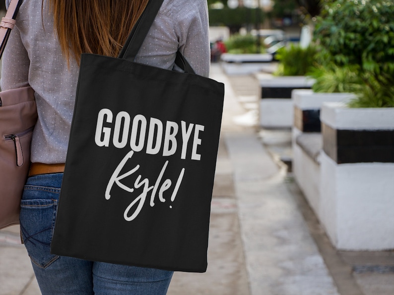 Goodbye Kyle Funny Lightweight Tote Bag Real Housewives of Beverly Hills Goodbye Kyle LVP VPR Vanderpump Richards RHoBH Fan Inspired