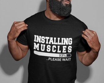 Installing Muscles Please Wait - Mens/Adults Novelty Tshirt - Funny/Joke/Gift/Theme/Present/Fitness/Gym/Workout