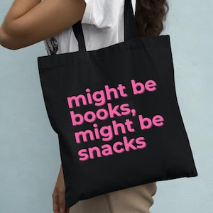 Might Be Books Might Be Snacks Tote Bag | Funny Book Lover Gift | Cotton Shopper Bag | Printed Tote Bookish Bag, Lightweight Cotton Book Bag