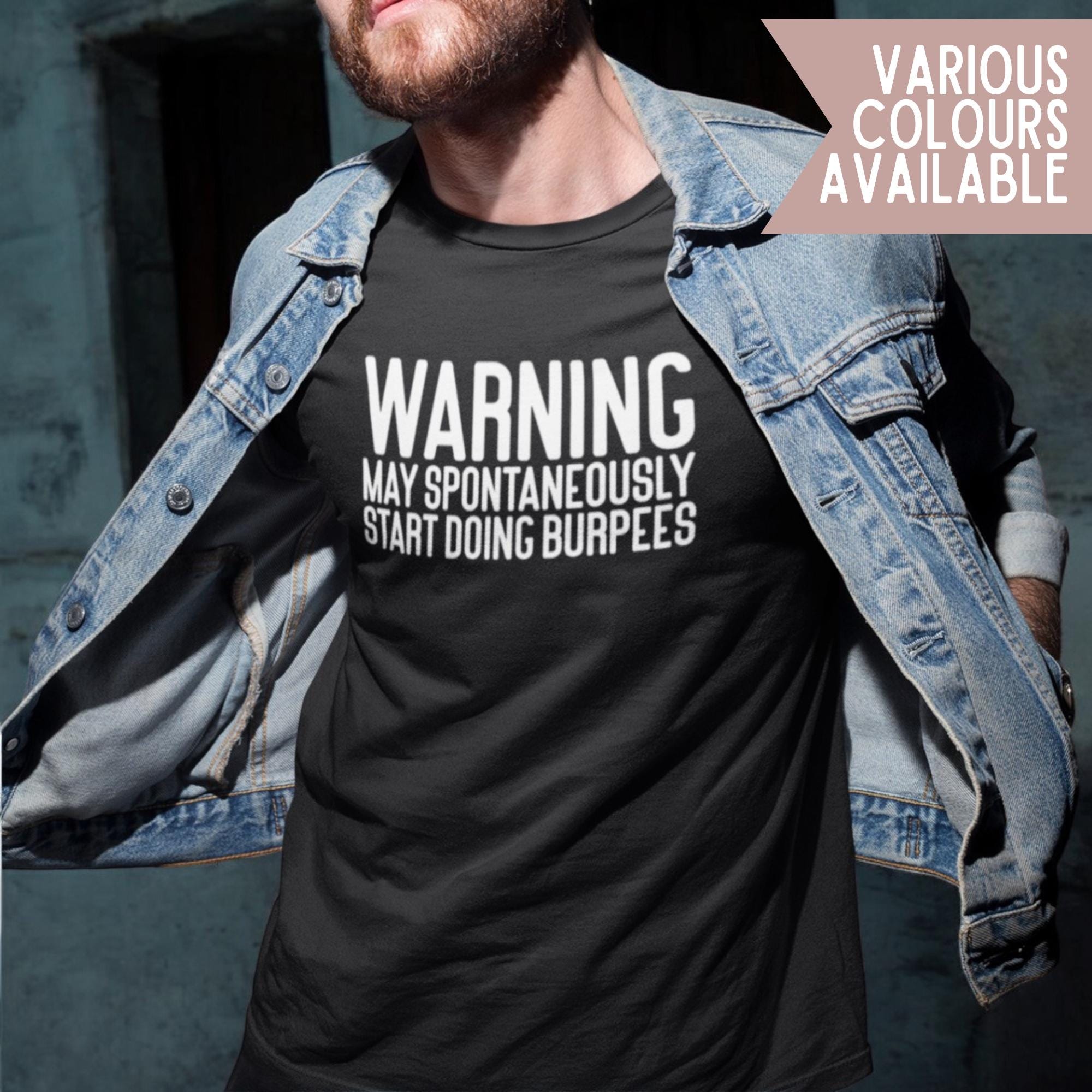 Warning May Spontaneously Start Doing Burpees - Mens/Adults Tshirt - Novelty/Funny/Gift/Present/Fitness/Gym/Workout/Muscle Tshirt