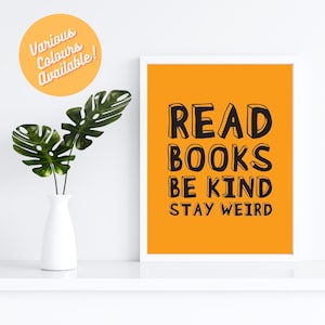 Stampa artistica "Leggi libri, sii gentile, resta strano", arte per ufficio, studente, regalo per topi di biblioteca, regalo per bibliotecari, arte per amanti dei libri, stampa letteraria, lettura