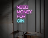 Need Money For Gin Neon Sign,beer neon signs,pub signs,neon bar sign,cocktail neon,custom neon bar signs,tin beer signs