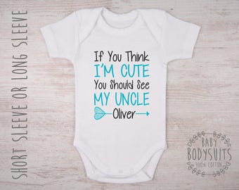Uncle Baby Clothes, If You Think I'm Cute You Should See My Uncle Personalized Bodysuit, Uncle Baby Shirt, Cute Baby Clothes, Uncle Gift