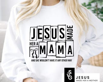 Jesus Made Her a Mama SVG  | Christian Mom Shirt Design | Motherhood Cut File