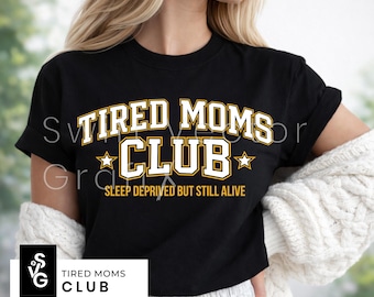 Mom Life Shirt SVG | Tired Moms Club PNG