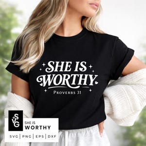 She Is Worthy SVG | Proverbs 31 Christian Quote Cut File | PNG Women’s Faith Shirt Design