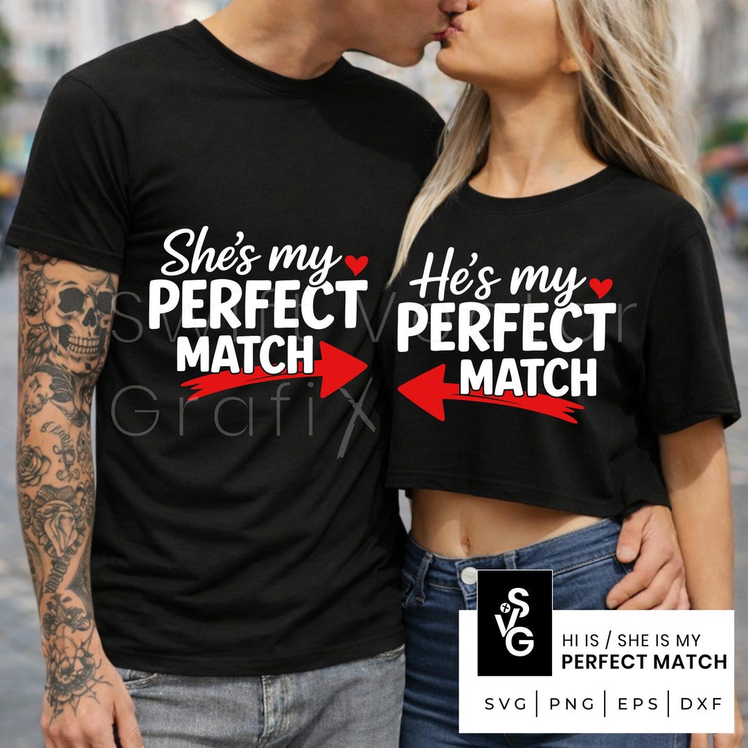Perfectly Matching Perfect Match Couple SVG | PNG Newlywed Valentine Matching Love Shirts ...