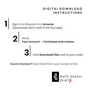 May include: White graphic with black text providing digital download instructions. Steps include signing in on Etsy.com, going to purchases and reviews, and clicking download files. The image also includes the Swift Vector Grafix logo.