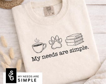Dog Lover SVG | PNG My Needs Are Simple Hand Drawn Coffee, Dogs & Books Design