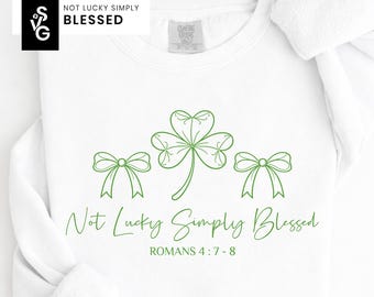 Not Lucky Simply Blessed SVG | PNG Coquette Bow Christian St. Patrick's Shirt Design