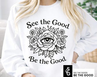 Boho Eye Rose Flower SVG | See The Good Be The Good PNG Shirt Design