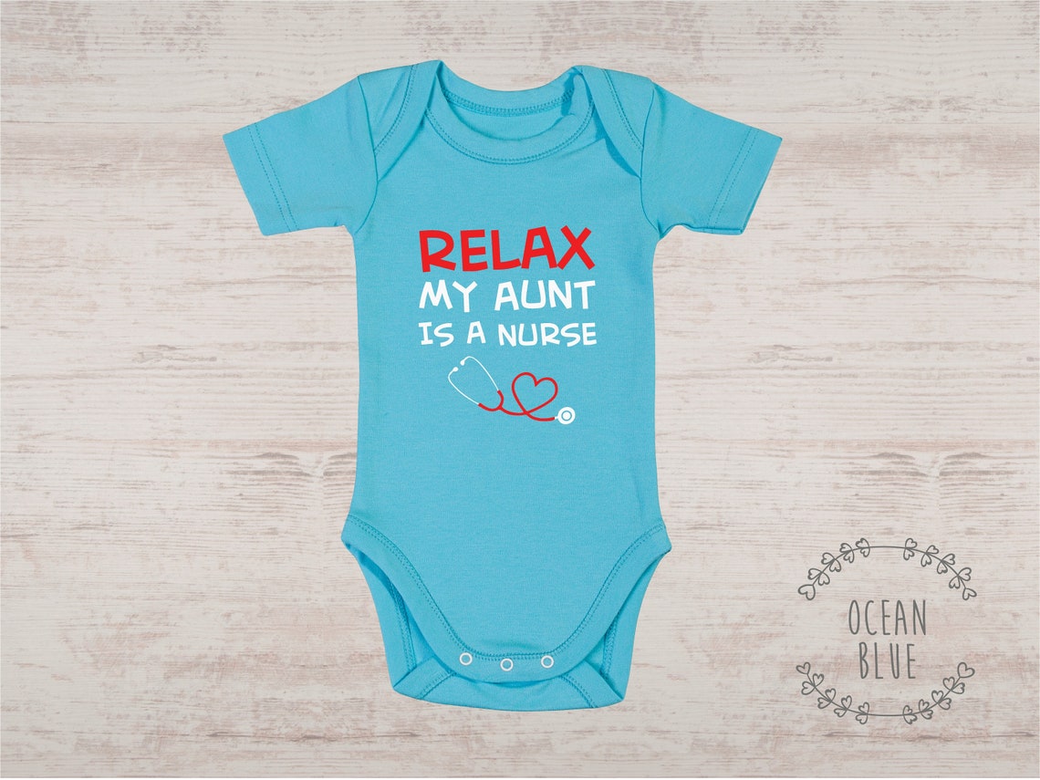 Nephew Gift Niece Gift RELAX my AUNT is a NURSE Funny Baby