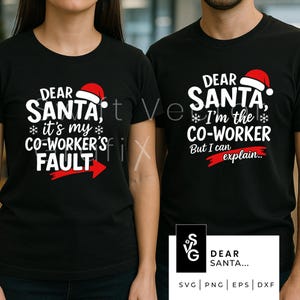 May include: Two black t-shirts with white text and a Santa hat graphic. One shirt reads "DEAR SANTA, it's my co-worker's fault" with a red arrow. The other says "DEAR SANTA, I'm the co-worker, but I can explain."