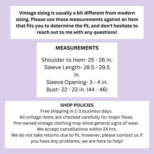 May include: Measurements for a vintage garment, including shoulder to hem, sleeve length, sleeve opening, and bust. The measurements are in inches. The text also includes shop policies, such as free shipping and return information.