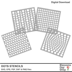 May include: Four digital download stencils with different dot patterns. The stencils are gray with white dots. The text "DOTS STENCILS" is at the bottom of the image. The text "SVG, EPS, PDF, DXF & PNG files" is below the text "DOTS STENCILS". The text "Blossoms Digi Shop" is at the bottom right of the image.