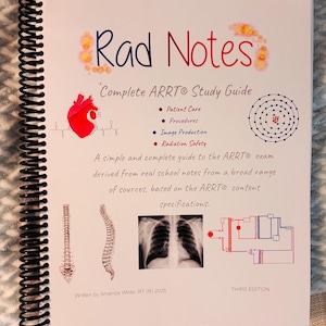 Rad Notes Guida completa al registro ARRT (terza edizione) COPIA CARTACEA *Assistenza al paziente, produzione di immagini, sicurezza radiologica e procedure*