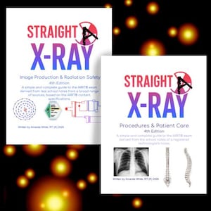 Straight A Xray ARRT Prep Procedures/Patient Care + Image Production/Anatomy Bundle -4th Edition 2026 - Digital Copy!