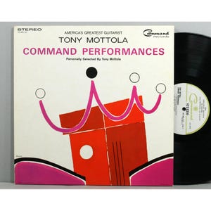 May include: A vintage vinyl record album cover for Tony Mottola's "Command Performances." The cover features a red and orange geometric design with a pink crown-like shape and the text "AMERICA'S GREATEST GUITARIST" and "COMMAND PERFORMANCES."