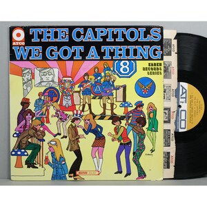 The Capitols - We Got A Thing - Vintage Vinyl LP Record Album 1966 Atco Nice Copy!