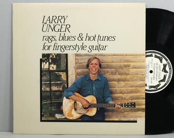 Larry Unger - Rags, Blues & Hot Tunes For Fingerstyle Guitar - Vintage Vinyl LP Record Album 1985