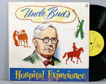 Uncle Bud - Uncle Bud’s Hospital Experience - Vintage Vinyl LP Record Album Spoken Word