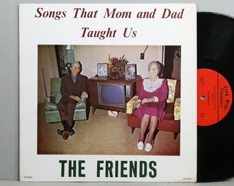 The Friends - Songs That Mom And Dad Taught Us - Vintage Vinyl LP Record Album 1974 Religious