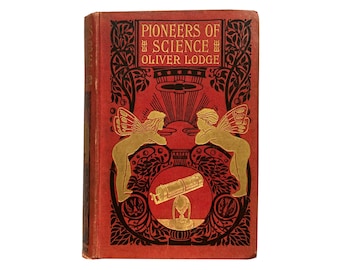 Pioneers of Science by Sir Oliver Lodge (1922)
