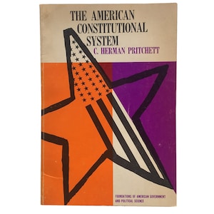 The American Constitutional System by C. Herman Pritchett (1963) - First Softcover Edition
