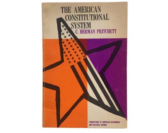 The American Constitutional System by C. Herman Pritchett (1963) - First Softcover Edition