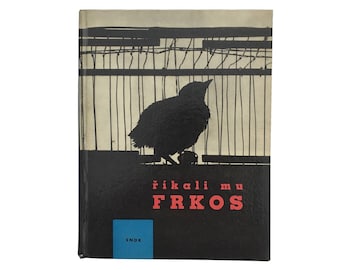 Říkali mu Frkos (&quot;They call him Frkos&quot;) by Pavel Kohout, Milada Einhornová and Pravoslav Sovak (1963) - First Edition