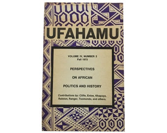Ufahamu: A Journal of African Studies, volume 4, number 2 (Fall 1973) - Perspectives on African Politics and History