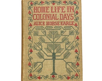 Vita domestica in epoca coloniale di Alice Morse Earle (1899)