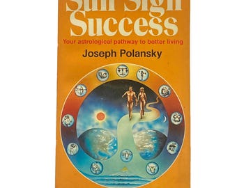 Sun Sign Success: Your Astrological Pathway to Better Living by Joseph Polansky (1977) - First Edition