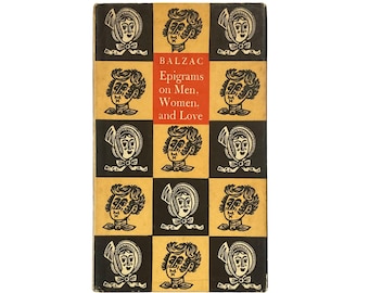 Epigrams on Men, Women, and Love by Honoré de Balzac, edited by Jacques LeClercq (1959)