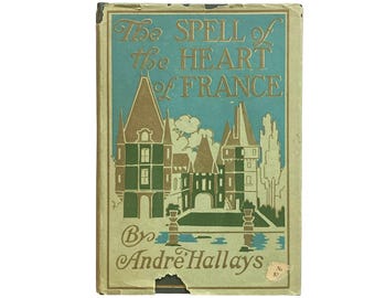 El hechizo del corazón de Francia, de André Hallays (1920) - Primera edición