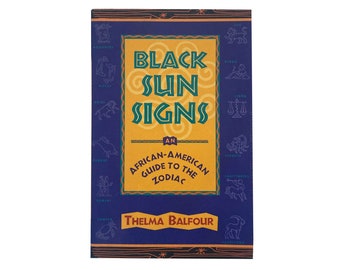 Black Sun Signs: African-American Guide to the Zodiac by Thelma Balfour (1996)